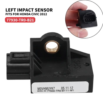 1БР 77930-TR0-B21 Сензор за удар от ляво е Подходящ за автомобилни сензори Honda Civic 2012 77930TR0B21